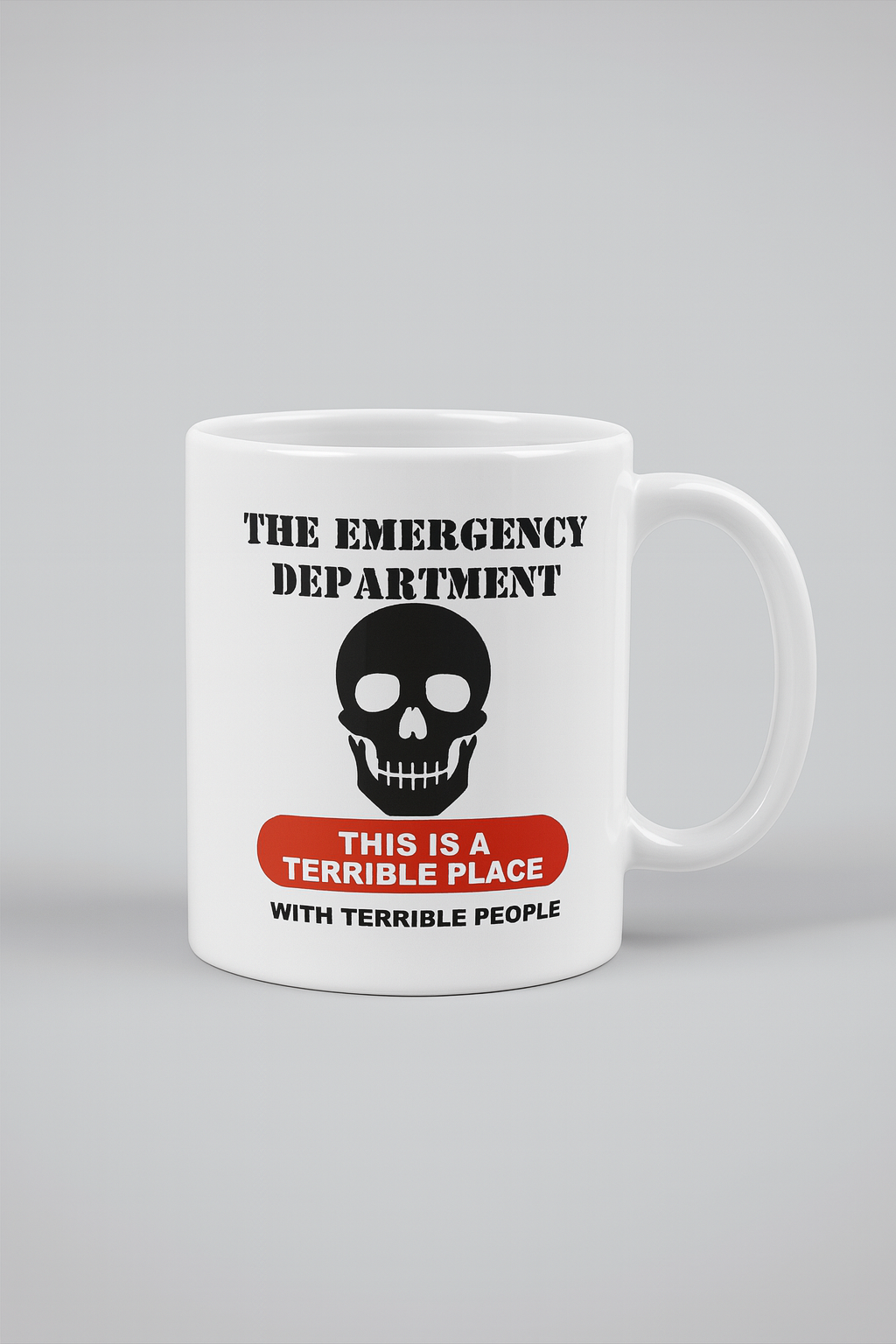 The Emergency Department Is Terrible Mug