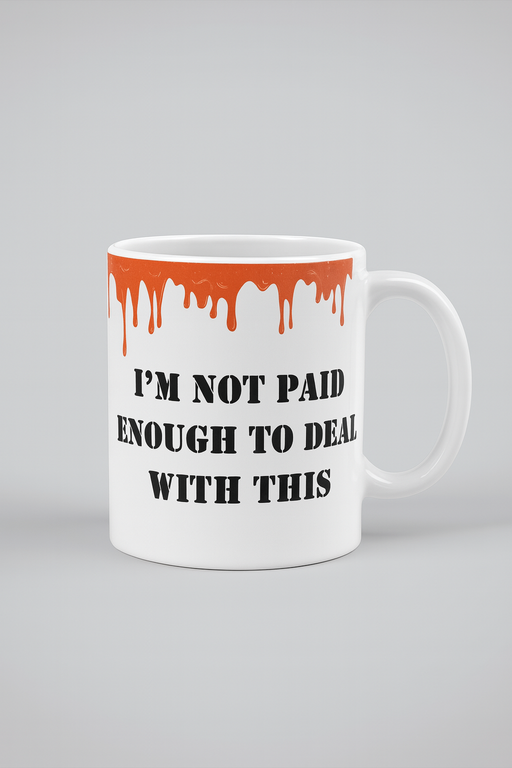Not Paid Enough Mug