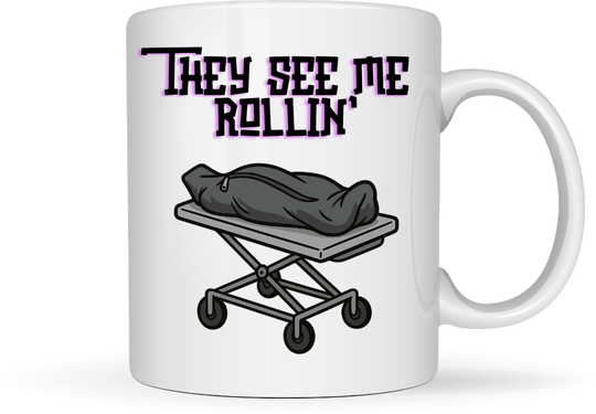 They See Me Rolling Mug