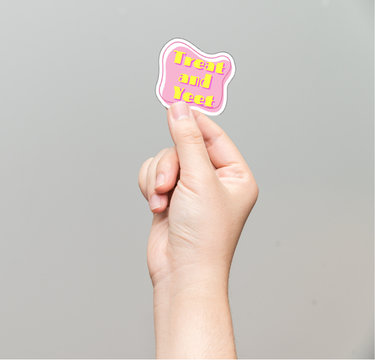 Treat N Yeet Sticker