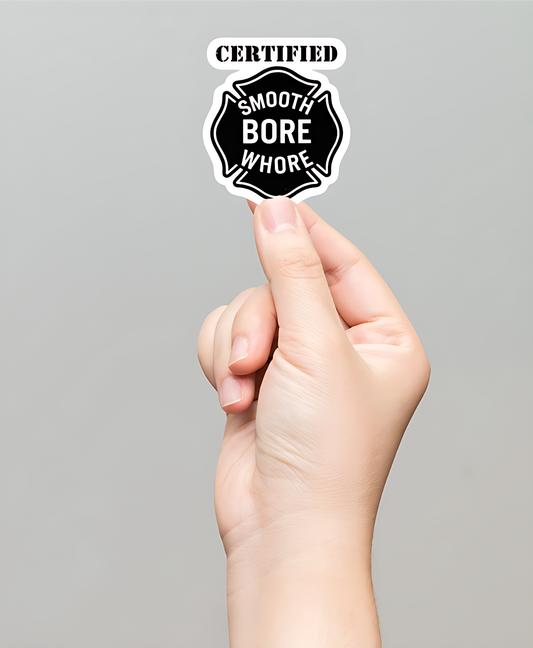 Certified Smooth Bore Whore Sticker