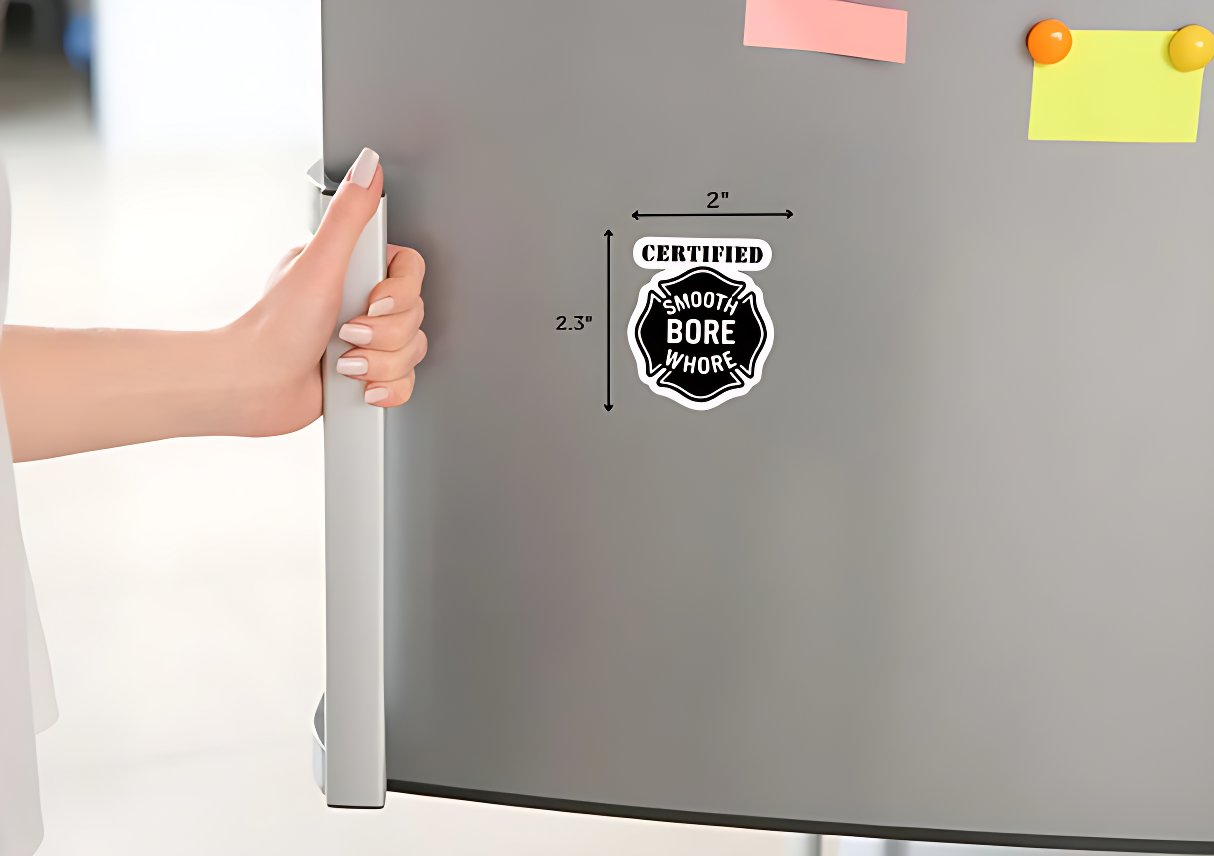 Certified Smooth Bore Whore Magnet