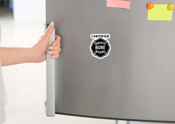 Certified Smooth Bore Whore Magnet